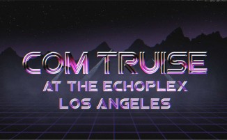 Com Truise- Live In Los Angeles