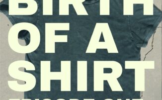 Birth of a Shirt - Social Media Series